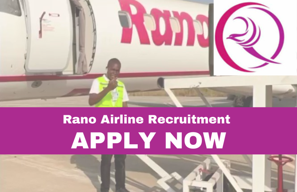 Rano Airline Recruitment 2024/2025 Job Application Form