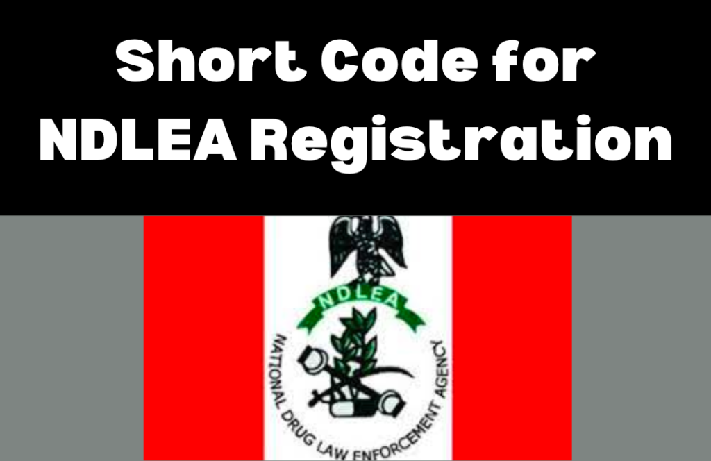 Short Code for NDLEA Registration