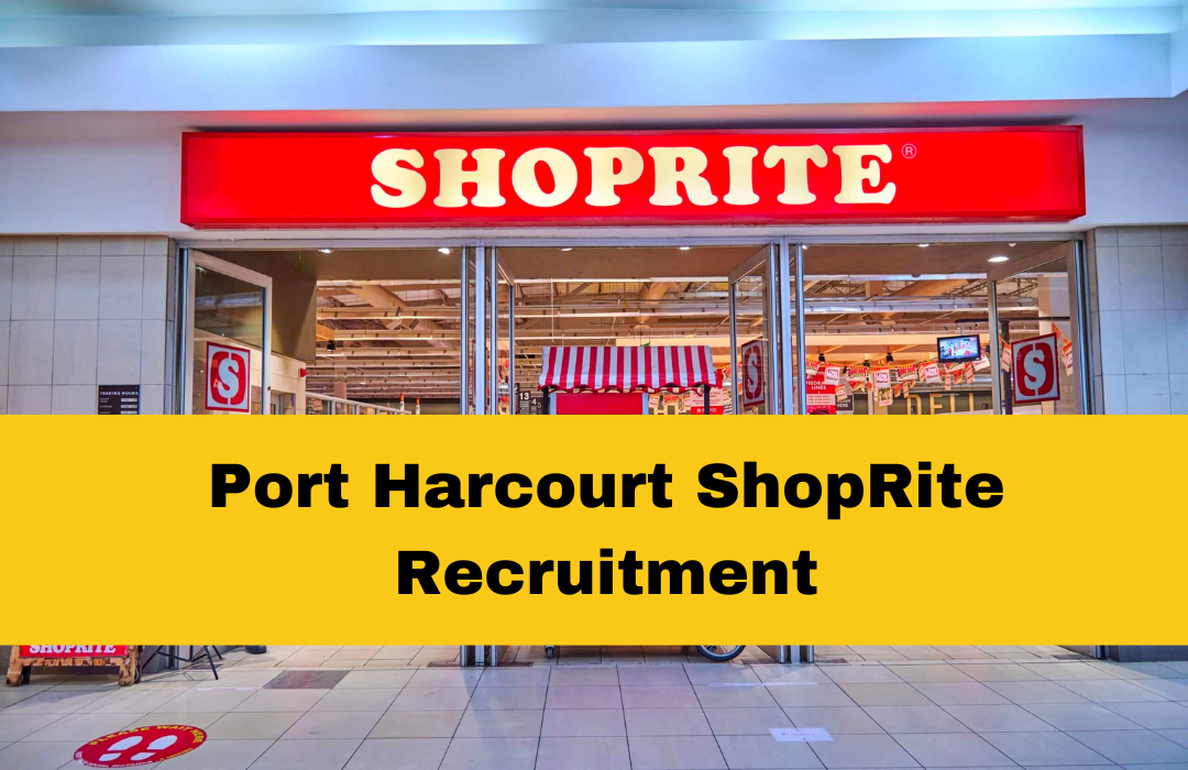 Port Harcourt Shoprite Recruitment