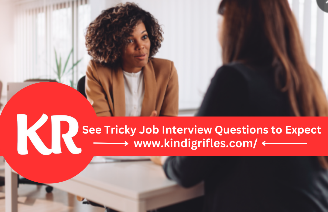 See Tricky Job Interview Questions to Expect