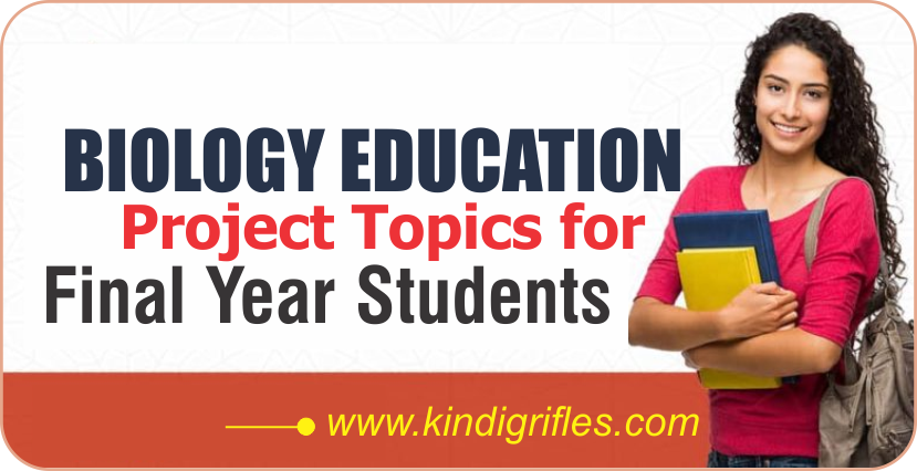 Biology Education Project Topics for Final Year Students