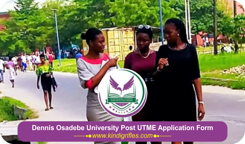 Dennis Osadebe University Post UTME Application Form