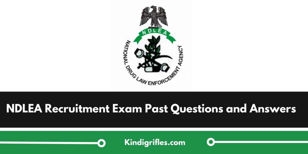 NDLEA Recruitment Exam Past Questions and Answers 2024/2025 Kindi Recruit