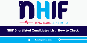 NHIF Shortlisted Candidates 2024/2025 List | How to Check